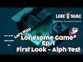 Lonesome Game - Ep. 1 - Our first look at alpha testing this new indie atmospheric RPG
