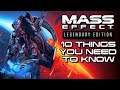 Mass Effect Legendary Edition: 10 Things You NEED To Know!