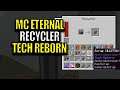 Minecraft MC Eternal Modpack Chapter 2 Ep 87 - *audio warning* Recycler