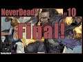 NeverDead Playthrough | Part 10 [FINAL]
