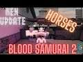 NEW UPDATE! Tutorial on How to Get the NEW HORSE in Blood Samurai 2 | Blood samurai 2