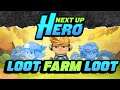 Next Up Hero #2 : LOOT FARM LOOT