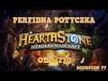 Perfidna potyczka...HearthStone:Heroes of Warcraft.Odc.270-Spaczone płomienie Ragnarosa: Starcie (1)