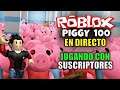 ROBLOX: PIGGY 100 EN DIRECTO CON SUSCRIPTORES.