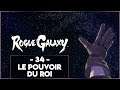 ROGUE GALAXY #34 - LE POUVOIR DU ROI