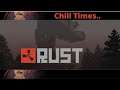 Rust and chill Season 1 episode 3.. Time to take it easy, take it easy..