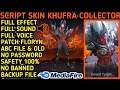 SCRIPT SKIN KHUFRA COLLECTOR FULL EFFECT AND VOICE NO PASSWORD TERBARU - PATCH FLORYN