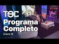 TEC - 19 de enero (Programa Completo)