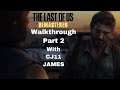 The Last Of Us Remastered LIVE With CJ11 JAMES Part 2