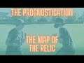 The Prognostication Episode #5 - The Map of the Relic