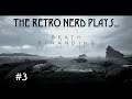 The Retro Nerd Plays...Death Stranding Part 3