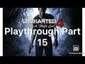Uncharted 4 Playthrough Part 15