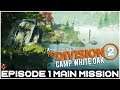 Camp WHITE OAK! - The Division 2 Episode 1 Mission