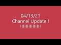 Channel Update (04-13-21)