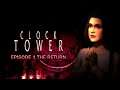 Clock Tower: Episode 1 THE RETURN