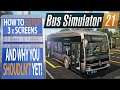 ep.6 How to Setup 3xScreens + WHY You Perhaps Shouldn't ..Yet!!  | PREVIEW Bus Simulator 21 Gameplay
