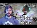 Just Fighting My Dad - BynX Plays Hades!
