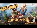Let's Play Lumberhill w/ the Fam!