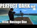 Let's Play, Perfect Dark №4 Villa: Hostage One