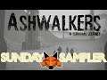 Let's Try: Ashwalkers :: Sunday Sampler #107