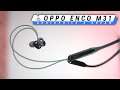 OPPO Enco M31 Review - Best Sounding Bluetooth Earphones Under 5K