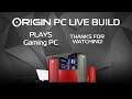 ORIGIN PC LIVE Build for OPC PLAYS Powered by XLR8 Gaming, EVGA, and Intel!