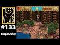 "Shape Shifter" - Turbo Views 133 (TurboGrafx-16 / Duo game REVIEW!)