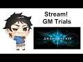Stream Storm Over Rivayle GM Trials!