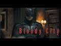 The Batman || Bloody City