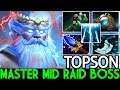 TOPSON [Zeus] When Master Mid Raid Boss No Mercy 20 Kills 7.25 Dota 2