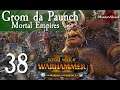 Total War: Warhammer 2 Mortal Empires The Warden & the Paunch - Grom the Paunch #38