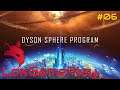 #6 Dyson Sphere Program - Niech nastanie nowy ład..