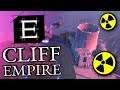 Cliff Empire - GOING NUCLEAR #2