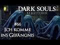 Dark Souls Remastered | #66 Ich komme ins Gefängnis (Deutsch/German)(Gameplay/Let´s Play)