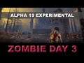 Day 3 Zombie Apocalypse Survival | 7 Days to Die Alpha 19 Experimental