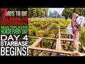 Day 4: Starbase Begins! | 7 Days to Die Alpha 19 Experimental | EP 31