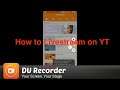 【DU Recorder Tutorials by Users】HOW TO BETTER LIVESTREAM ON YOUTUBE USING DU RECORDER