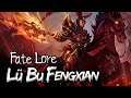 Fate Lore - The Tale of Lu Bu Fengxian [FGO & Extra]