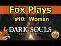 Fox Plays 🎮 Dark Souls: Red Pill Basics #10 - Women
