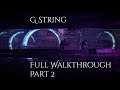 G String | Full Walkthrough | Part 2