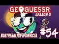GEOGUESSIN' WITH NORTHERNLION & SINVICTA #54 [Season 3]
