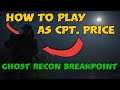 HOW TO PLAY AS CPT. PRICE IN GHOST RECON BREAKPOINT (with Gameplay) #CptPrice #CoD #ModernWarfare