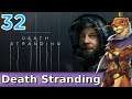 Let's Play Death Stranding w/ Bog Otter ► Episode 32