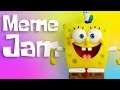 MEME JAM: SpongeBob SquarePants