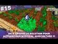 Minecraft SKYFACTORY 4 #15 - On a trouvé la solution pour automatiser Mystical Agriculture !!!
