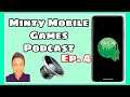 Minty Mobile Games Podcast Ep. 4! (Mobile Gaming Recap & News)