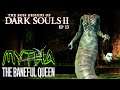 Mytha, the Baneful Queen || Boss Designs of Dark Souls II ep 13 (blind run)