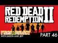 Red Dead Redemption 2 (Part 46) Let's Play - with Jason and Jeff!