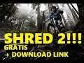 Shred 2 GRATIS + Download Link