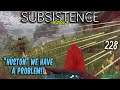 Subsistence S3 #228 We have a Problem Huston!! Base building| survival games| crafting